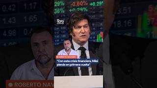 ALERTA NAVARRO: "Con esta crisis financiera, Milei pierde en primera vuelta"