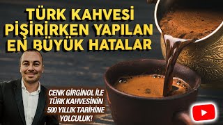 Bol Köpüklü Türk Kahvesi Nasıl Pişirilir? I Gastronomi Yazarı ve Kahve Danışmanı Cenk R. Girginol