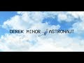 Derek Minor ft. Deraj and Byron Juane - Astronaut [Official Video]