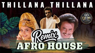 THILLANA THILLANA - Afro House Remix | Muthu | Rajinikanth | DJTK 