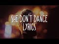 Everyone You Know She Don T Dance Lyrics