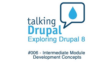 Exploring Drupal 8 - #006 Intermediate Module Development Concepts