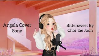Choi Tae Joon - Bittersweet | Zepeto Full Cover OST | Cover By Angela