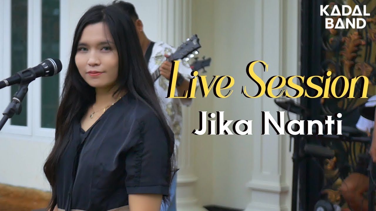 KADAL BAND - JIKA NANTI (Live Session)