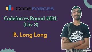 Long Long || Codeforces Round 881 (Div 3) || Codeforces