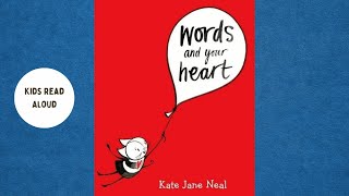 The Power of your Words: Words And Your Heart | Children's Read Aloud
