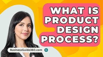 What Is Product Design Process? - BusinessGuide360.com