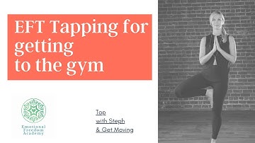 EFT Tapping for GETTING TO THE GYM - Tapping with Steph Dodds