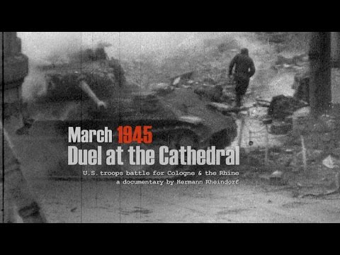 Cologne March 1945: Duel at the Cathedral - The lost human stories.