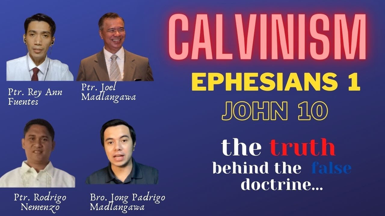 CALVINISM ba itinuturo sa Ephesians 1? With guests Pastor Joel Madlangawa & son, w/ P. R. Nemenso