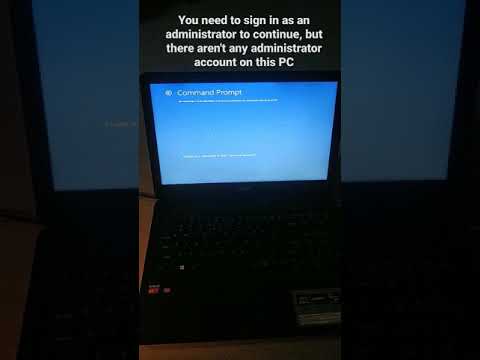 You need to sign in as an administrator to continue, but aren't any administrator account on this PC