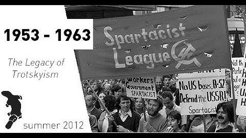 The Legacy of Trotskyism 7: 1953 - 1963 (7/28/12)