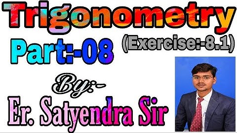 Class-10th, Maths (K.C. Sinha), Trigonometry (Exercise:-8.1), Part:-08