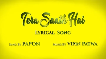 Tera Saath Hai - Lyrical Song | Papon | Vipin Patwa | Raghuvir Yadav | Dr Sagar | J I M Coming