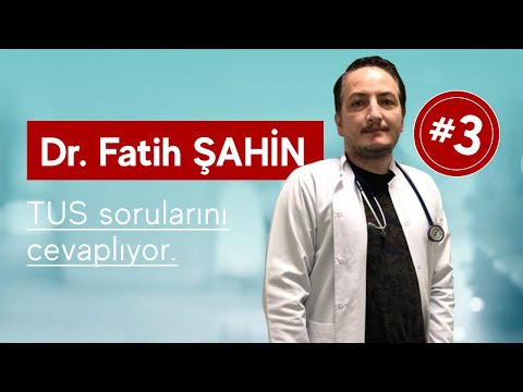 Dr. Fatih Şahin TUS Sorularını Cevaplıyor Seri-3