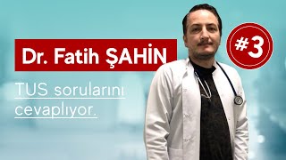 Dr Fatih Şahin Tus Sorularını Cevaplıyor Seri-3