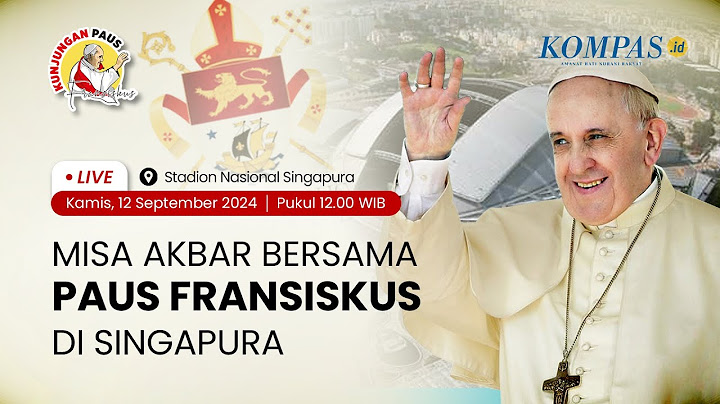 Live | Perjalanan Apostolik Paus Fransiskus | Misa Akbar Bersama Paus Fransiskus