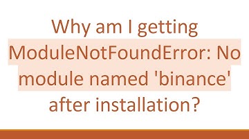 Why am I getting ModuleNotFoundError: No module named 