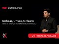 Unhear unsee unlearn  hasnain ali syed  tedxskzmdc lahore