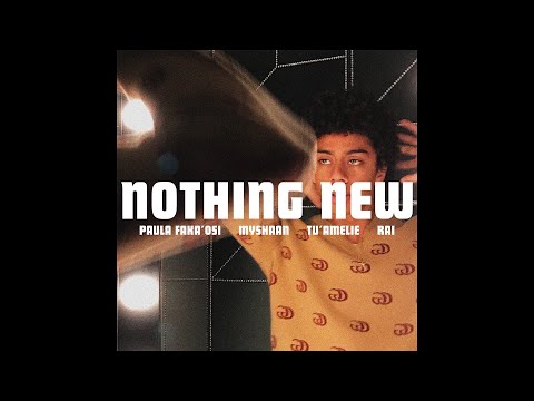 Paula Faka'Osi, Tu'amelie & RAI - NOTHING NEW (feat. Myshaan) [OFFICIAL AUDIO]