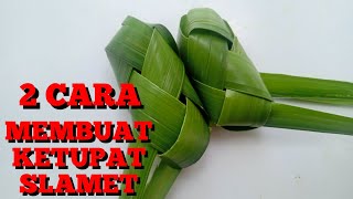 2 Cara Membuat Ketupat Slamet/Kupat Slamet Dari Janur