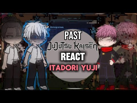 Past Jujutsu Kaisen React to Itadori Yuji || Gacha Reaction