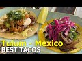 Tulum Mexico's 6 Best Tacos Spots - Delicious Mexican Food