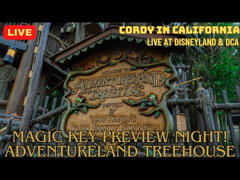 LIVE! MAGIC KEY PREVIEW NIGHT! ADVENTURELAND TREEHOUSE!! Disneyland & DCA 💫 11.9.23