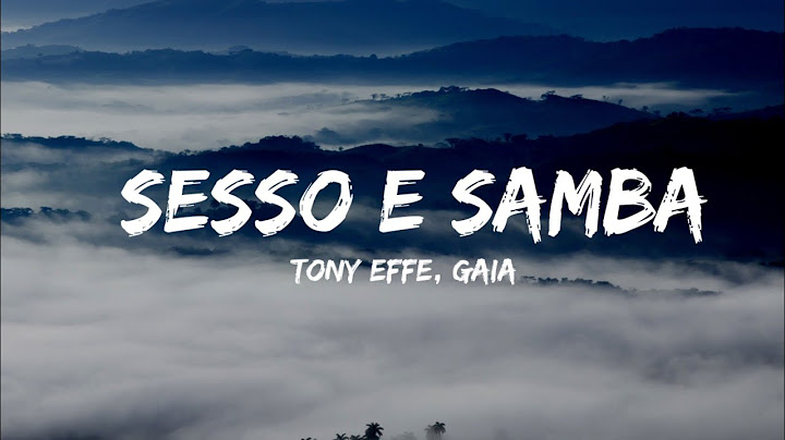 Sesso e samba - Tony effe, Gaia (lyrics video)