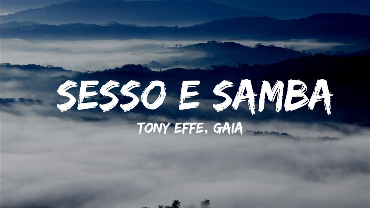 Sesso e samba - Tony effe, Gaia (lyrics video) Sesso e samba - Tony effe, Gaia (lyrics video)