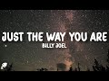 Billy Joel Just The Way You Are Lyrics Billy Joel Just The Way You Are Lyrics