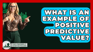What Is An Example Of Positive Predictive Value? - The Friendly Statistician