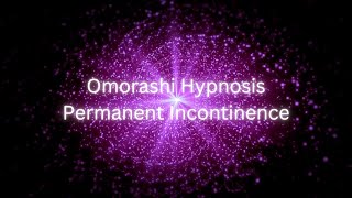 Omorashi Hypnosis | Permanent Incontinence