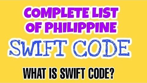 COMPLETE LIST OF SWIFT CODE BANK IN PHILIPPINES 2023