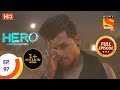 Hero - Gayab Mode On - Ep 97 - Full Episode - 20th April, 2021