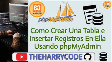Curso XAMP & phpMyAdmin | Como Crear Una Tabla e Insertar Registros En Ella Usando phpMyAdmin