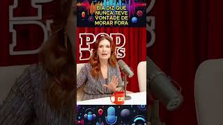Bia diz que nunca teve vontade de morar fora