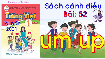 TIẾNG VIỆT 1 |tập 1| bài 52 |um up |CÁNH DIỀU