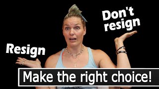BEFORE YOU RESIGN Do these 4 Things (Don't regret it!)