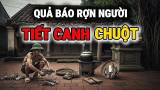 Làm Tiết Canh Chuột Đãi Khách - Quả Báo Kinh Hoàng Khiến Cả Làng Rùng Mình