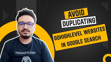 Avoid Duplicating GoHighLevel Websites On Google Search | FOLLOW THESE STEPS
