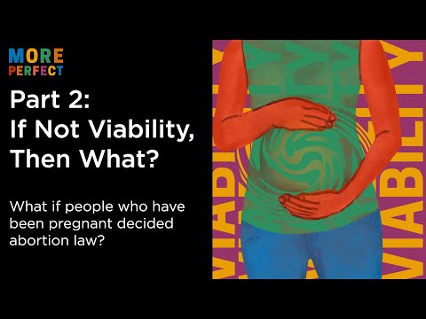 Part 2: If Not Viability, Then What? | More Perfect Podcast | Season 4 Episode 6 | Full Episode