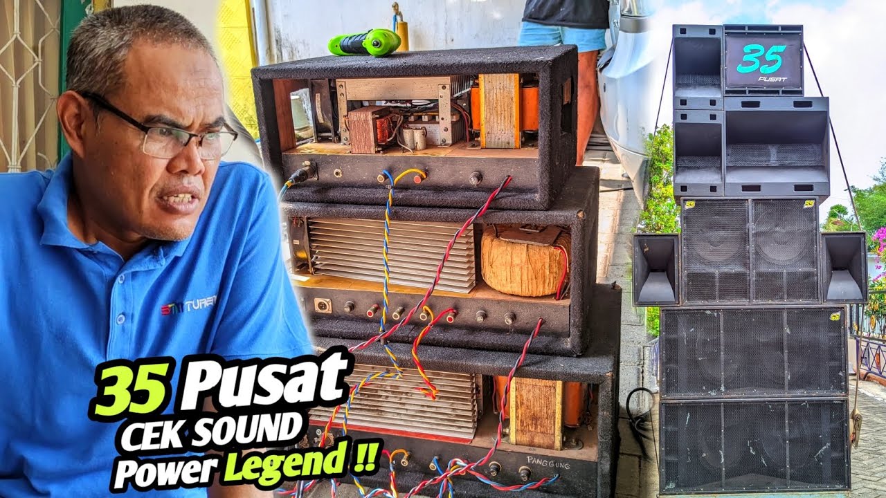 Bertenaga Badak❗ Cek Sound Power Legend 35 Pusat