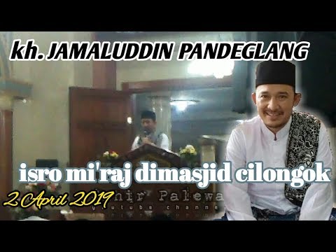 ceramah-full-kh-jamaluddin-||-isro-mi'raj-dimasjid-cilongok-2-april-2019