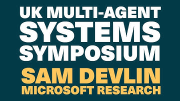 Multi-agent learning & evaluation for open world games - Sam Devlin, Microsoft Research