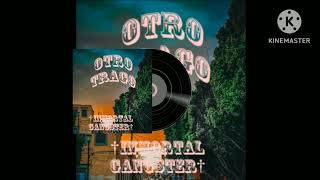 †INMORTAL GANGSTER† - OTRO TRAGO🍹 ( Audio oficial ) // Pandilla Records