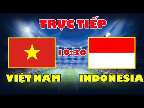 🔴Trực Tiếp Bóng Đá: ĐT Việt Nam vs ĐT Indonesia - Công Phượng Và Quang Hải Tiếp Tục Đá Chính