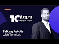 Talking Astutis with Tom Lea