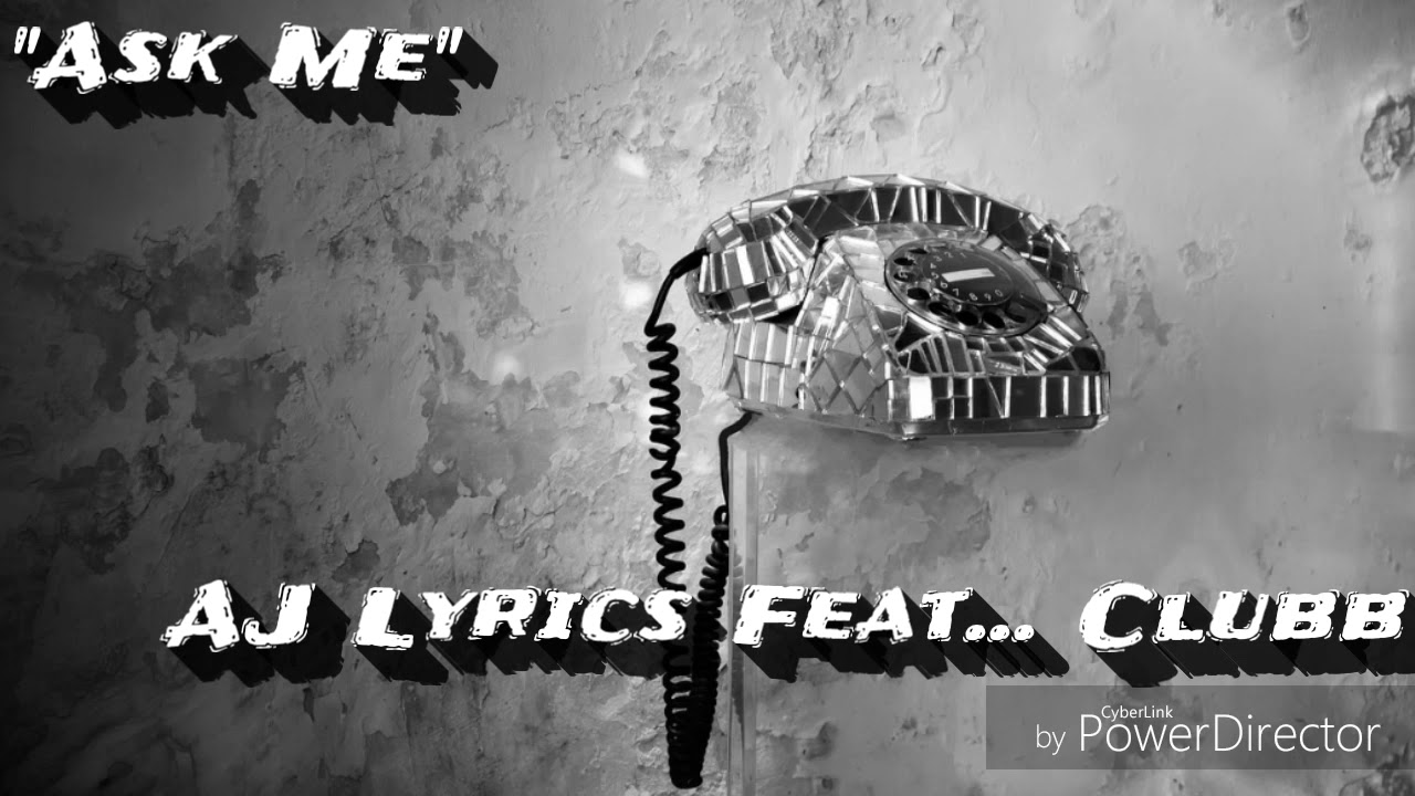 "Ask Me" AJ Lyrics (feat...Clubb) DeckBoy ENT🔥🔥😱😱💪💪💯💯🌊🌊🌊