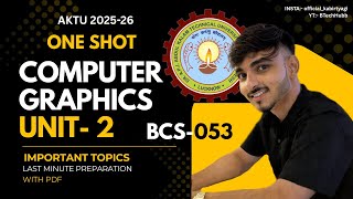 Computer Graphics Unit-2 One Shot 🔥 | AKTU BCS-053 | 2025-26 Exam | BTech HUBBB